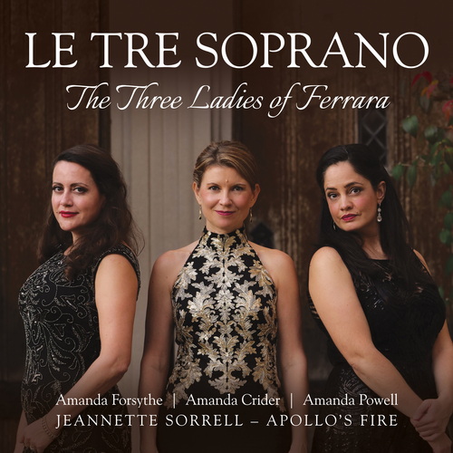 Apollo’s Fire & Jeannette Sorrell-Le Tre Soprano The Three Ladies of Ferrara(2025)-Hi-Res高解析无损音乐