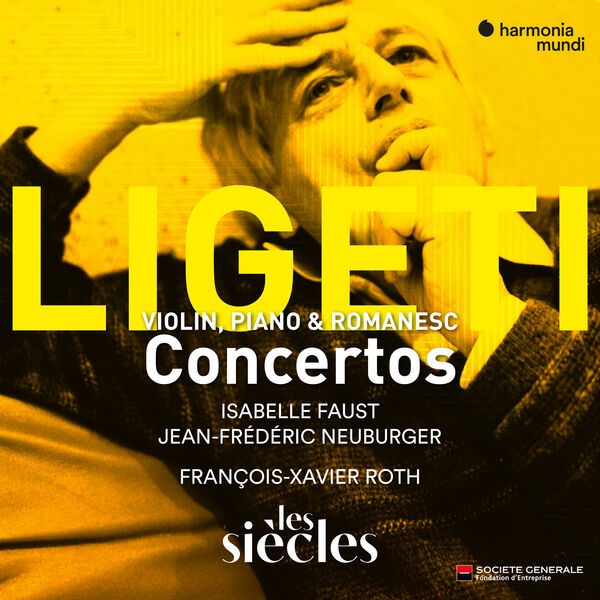 Isabelle Faust – Ligeti Violin Concerto – Concert Românesc – Piano Concerto (2025) [24-96]-Hi-Res高解析无损音乐