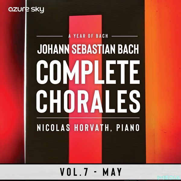 Nicolas Horvath – Year of Bach_Bach Chorales – Vol.7 May (2025) [24Bit-96]-Hi-Res高解析无损音乐