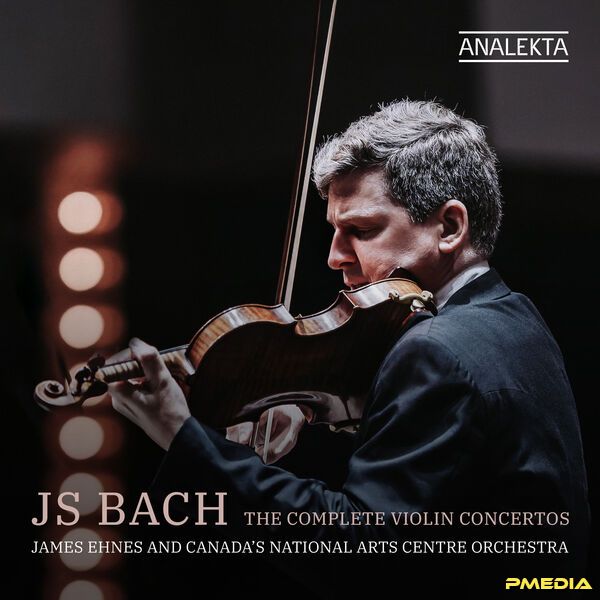 James Ehnes – J.S. Bach The Complete Violin Concertos (2025) [24-96]-Hi-Res高解析无损音乐